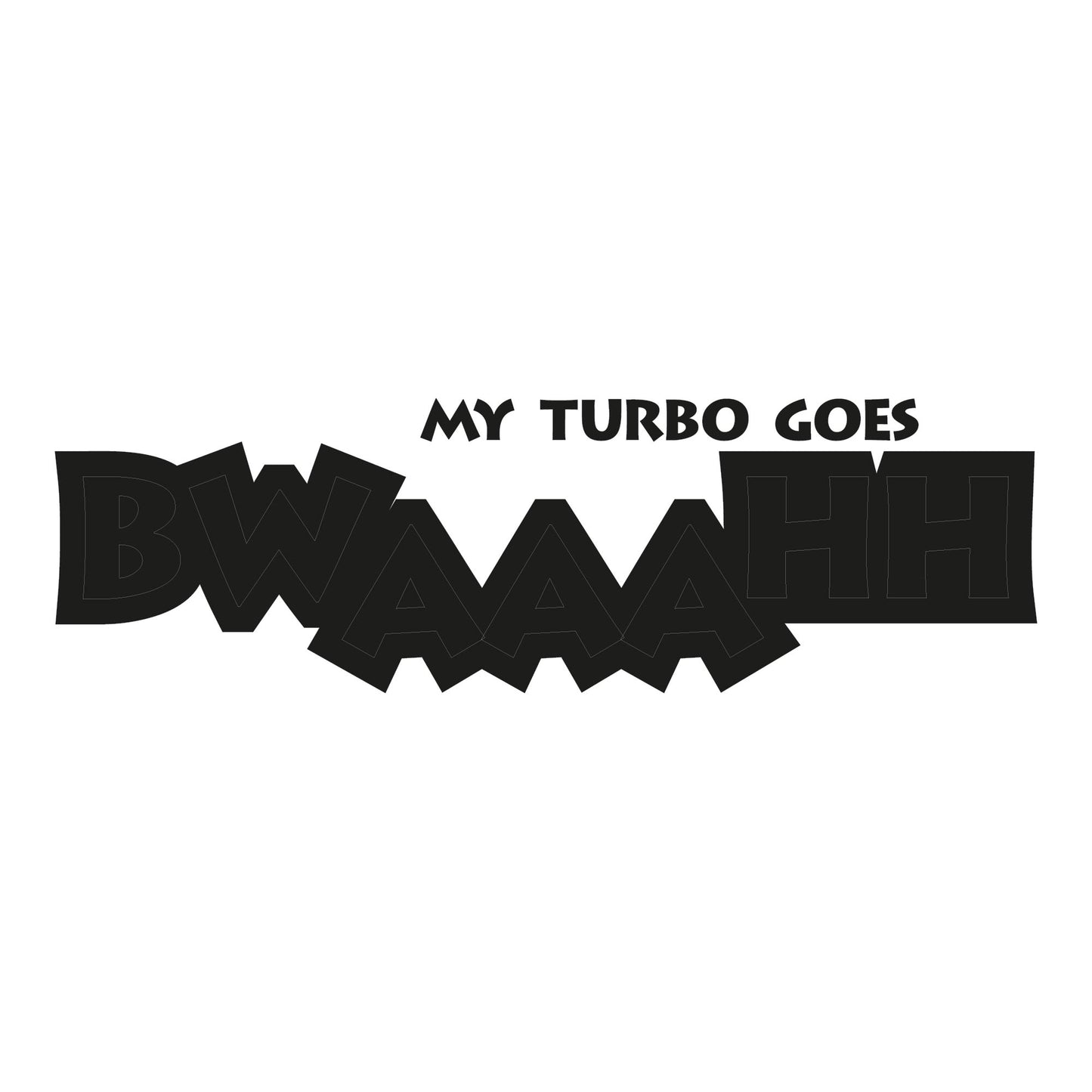 Autoaufkleber - My Turbo gös BWAAAHH - 210x80 mm
