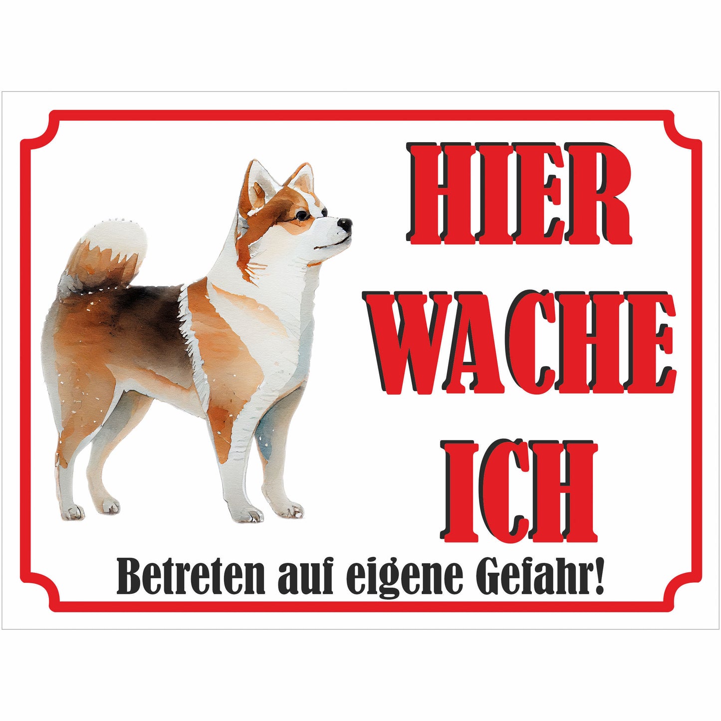 Shiba Inu - Schild bedruckt - Hier wache ich - Aluverbundplatte Edelstahl Look