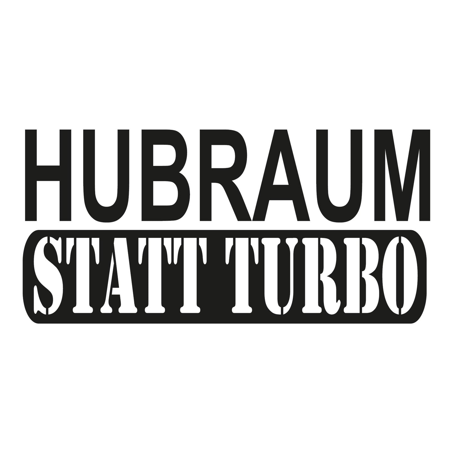 Autoaufkleber - Hubraum statt turbo - 210x100mm