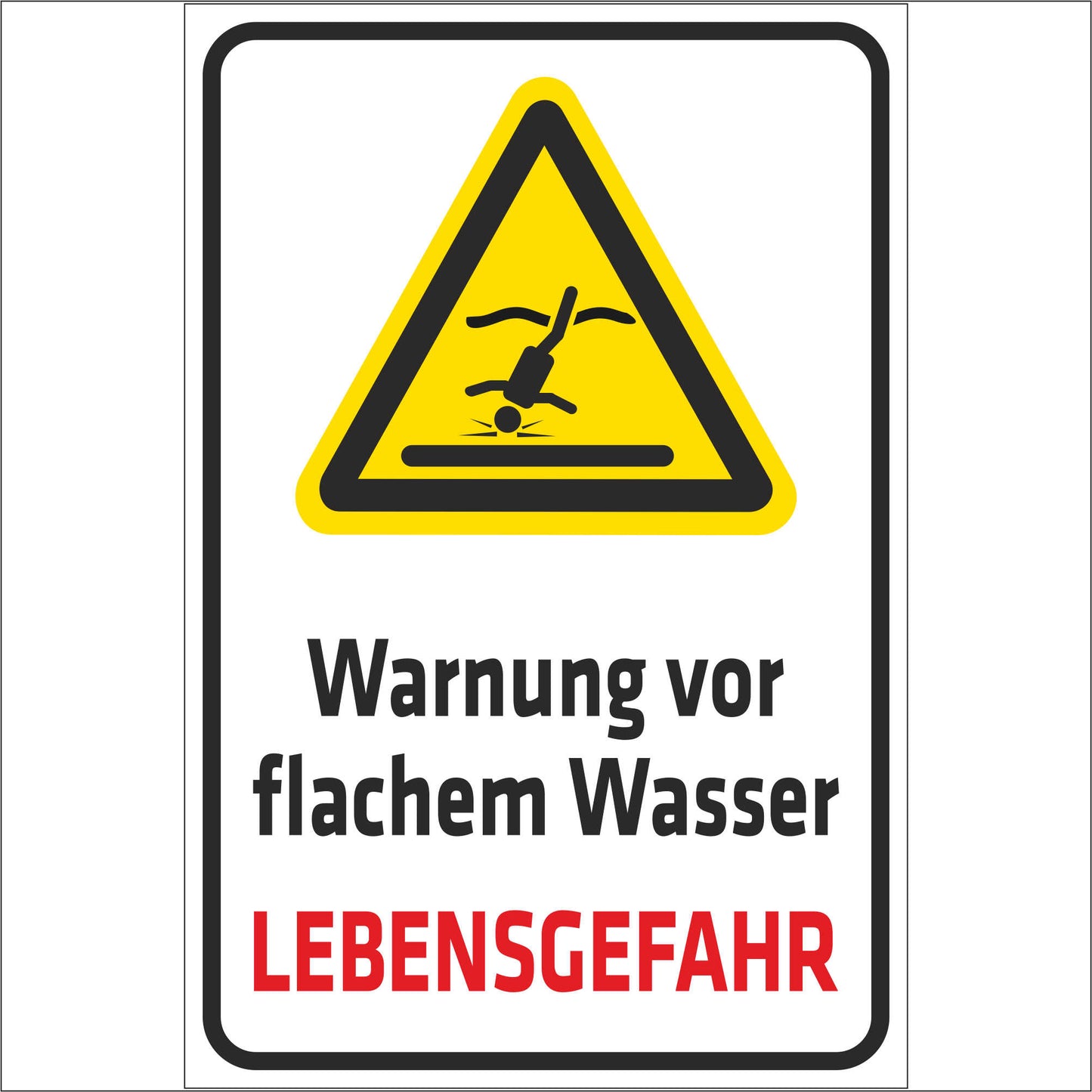 Schild - Verbotsschild -Warnung vor flachem Wasser - Lebensgefahr